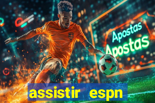 assistir espn brasil ao vivo